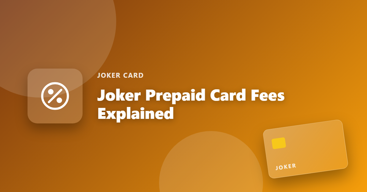 Joker Prepaid Card Fees Explained